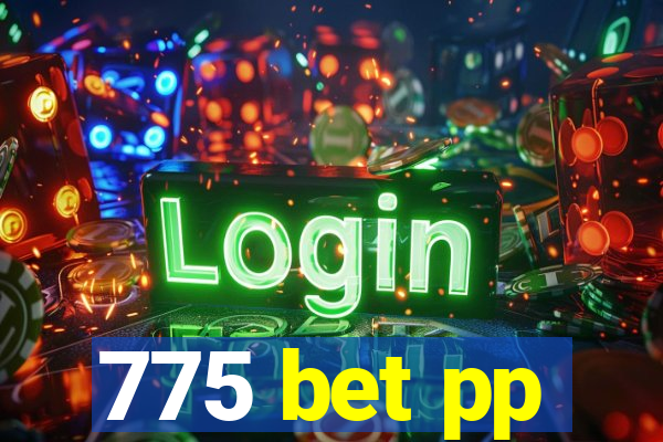 775 bet pp